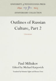 Title: Outlines of Russian Culture, Part 2: Literature, Author: Paul Miliukov