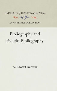 Title: Bibliography and Pseudo-Bibliography, Author: A. Edward Newton