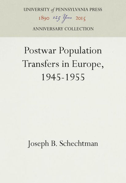 Postwar Population Transfers in Europe, 1945-1955