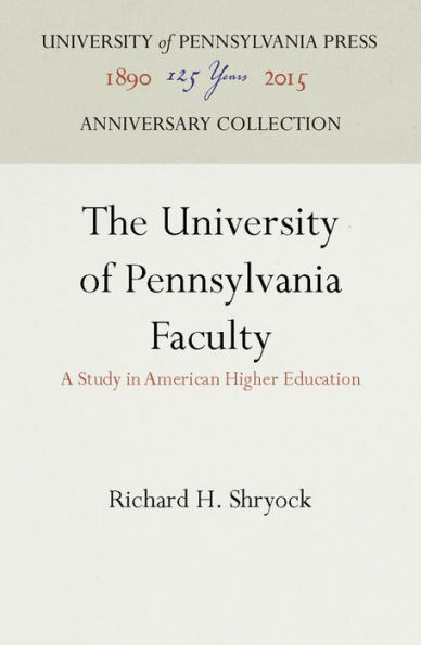 The University of Pennsylvania Faculty: A Study in American Higher Education