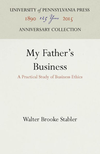 My Father's Business: A Practical Study of Business Ethics