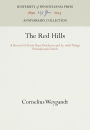 The Red Hills: A Record of Good Days Outdoors and In, with Things Pennsylvania Dutch