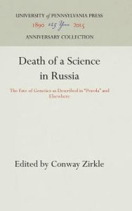 Title: Death of a Science in Russia: The Fate of Genetics as Described in 