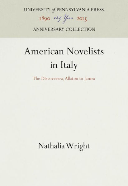 American Novelists in Italy: The Discoverers, Allston to James