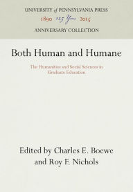 Title: Both Human and Humane: The Humanities and Social Sciences in Graduate Education, Author: Charles E. Boewe