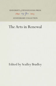 Title: The Arts in Renewal, Author: Sculley Bradley