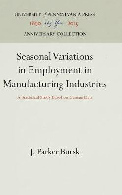 Seasonal Variations in Employment in Manufacturing Industries: A Statistical Study Based on Census Data