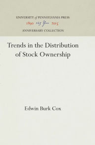 Title: Trends in the Distribution of Stock Ownership, Author: Edwin Burk Cox