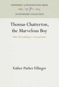 Title: Thomas Chatterton, the Marvelous Boy: With 