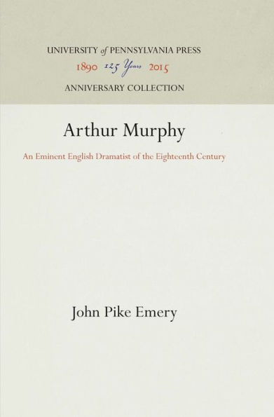 Arthur Murphy: An Eminent English Dramatist of the Eighteenth Century