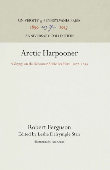 Arctic Harpooner: A Voyage on the Schooner Abbie Bradford, 1878-1879