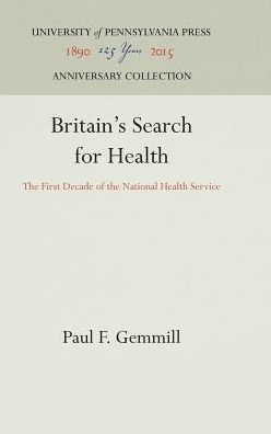 Britain's Search for Health: The First Decade of the National Health Service