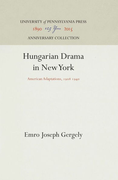 Hungarian Drama in New York: American Adaptations, 198 194