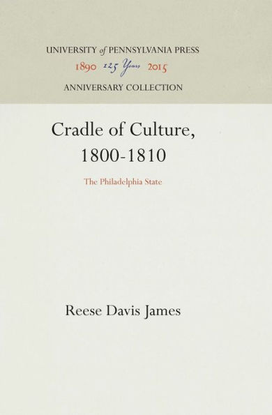 Cradle of Culture, 1800-1810: The Philadelphia State