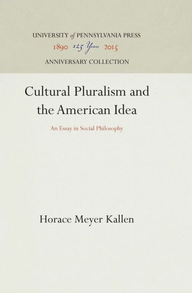 Cultural Pluralism and the American Idea: An Essay in Social Philosophy