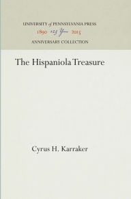 Title: The Hispaniola Treasure, Author: Cyrus H. Karraker