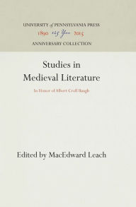 Title: Studies in Medieval Literature: In Honor of Albert Croll Baugh, Author: MacEdward Leach