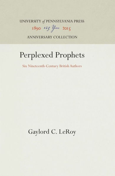 Perplexed Prophets: Six Nineteenth-Century British Authors