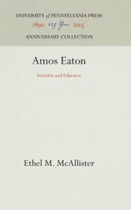 Title: Amos Eaton: Scientist and Educator, Author: Ethel M. McAllister