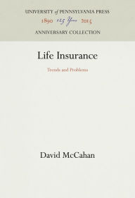 Title: Life Insurance: Trends and Problems, Author: David McCahan