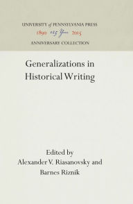 Title: Generalizations in Historical Writing, Author: Alexander V. Riasanovsky