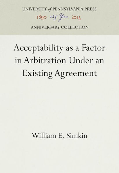 Acceptability as a Factor in Arbitration Under an Existing Agreement