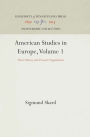 American Studies in Europe, Volume 1: Their History and Present Organization