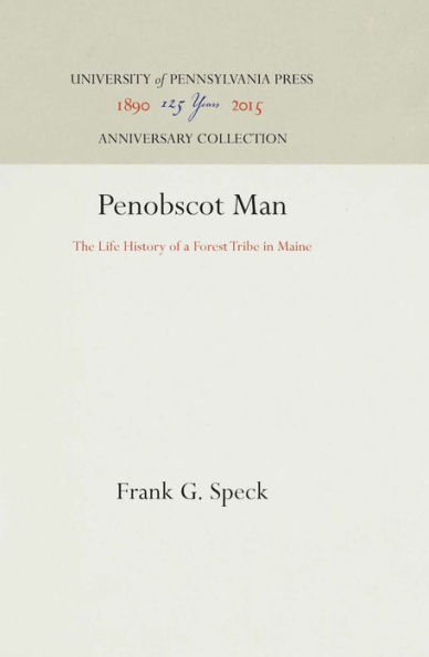 Penobscot Man: The Life History of a Forest Tribe in Maine