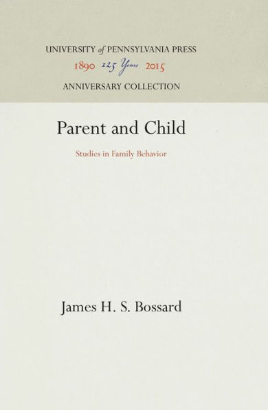Parent and Child: Studies in Family Behavior