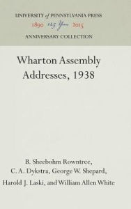 Title: Wharton Assembly Addresses, 1938, Author: B. Sheebohm Rowntree