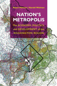 Title: Nation's Metropolis: The Economy, Politics, and Development of the Washington Region, Author: Royce Hanson