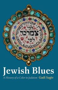Title: Jewish Blues: A History of a Color in Judaism, Author: Gadi Sagiv