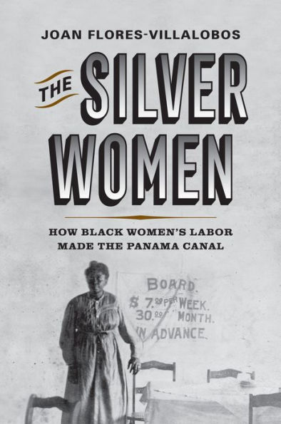 the Silver Women: How Black Women's Labor Made Panama Canal