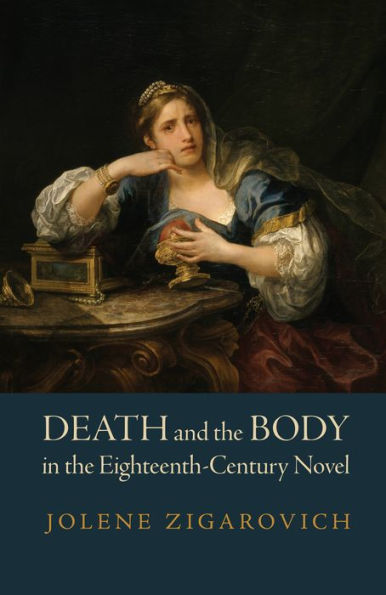 Death and the Body Eighteenth-Century Novel
