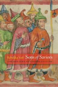 Title: Sons of Saviors: The Red Jews in Yiddish Culture, Author: Rebekka Voß