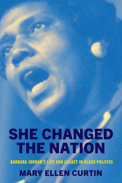 She Changed the Nation: Barbara Jordan's Life and Legacy Black Politics