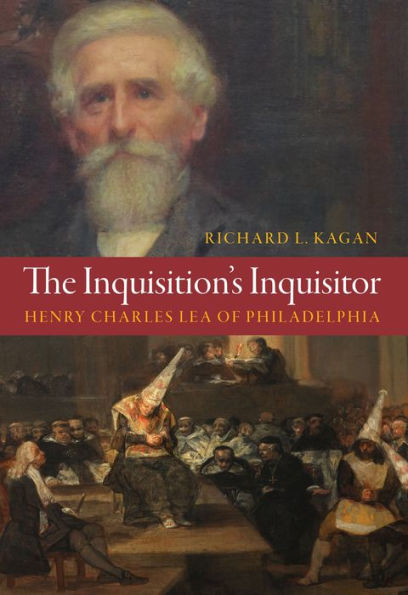 The Inquisition's Inquisitor: Henry Charles Lea of Philadelphia