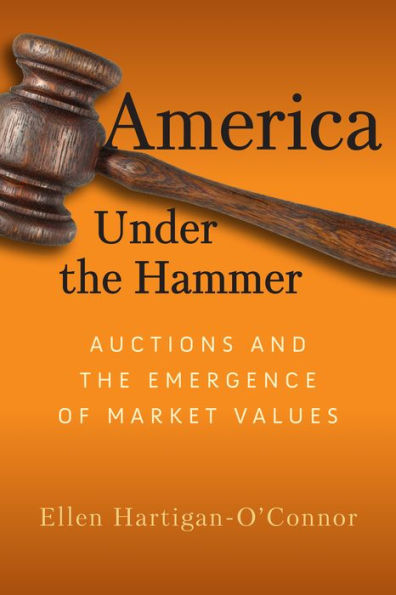 America Under the Hammer: Auctions and Emergence of Market Values