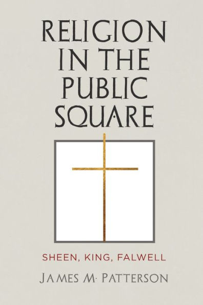 Religion the Public Square: Sheen, King, Falwell