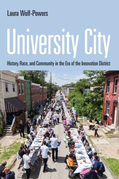 University City: History, Race, and Community in the Era of the Innovation District