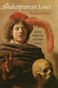 Free online book pdf download Shakespearean Issues: Agency, Skepticism, and Other Puzzles by Richard Strier PDF (English Edition) 9781512826968