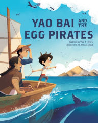 Title: Yao Bai and the Egg Pirates, Author: Tim J Myers