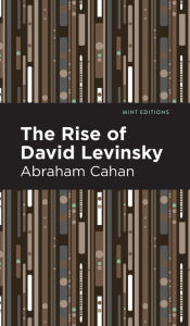 Title: The Rise of David Levinsky, Author: Abraham Cahan