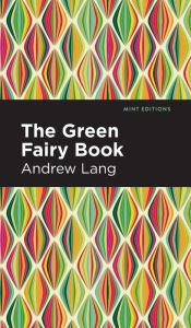 Title: The Green Fairy Book, Author: Andrew Lang