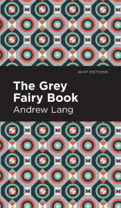 Title: The Grey Fairy Book, Author: Andrew Lang