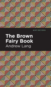 Title: The Brown Fairy Book, Author: Andrew Lang