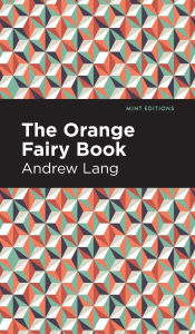 Title: The Orange Fairy Book, Author: Andrew Lang