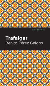 Title: Trafalgar, Author: Benito Pérez Galdós