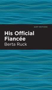 Title: His Official Fiancee, Author: Betra Ruck
