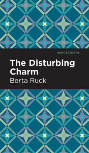 Title: The Disturbing Charm, Author: Betra Ruck